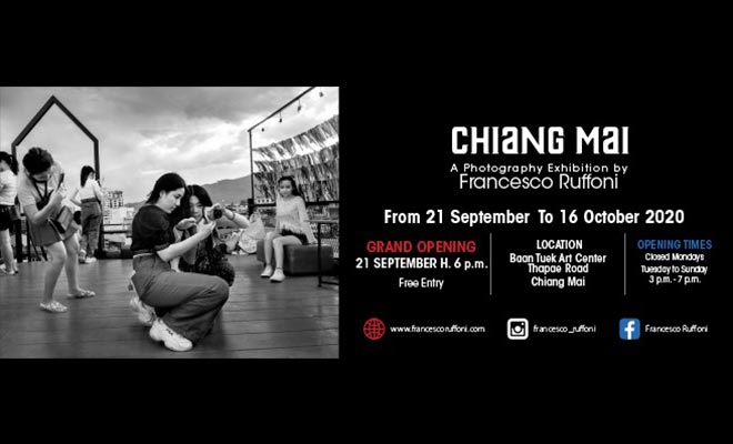 CHIANG MAI Photography Exhibition by Francesco Ruffoni From 21 September To 16 October 2020 Location : Baan Tuek Art Center Thapae Road Chiang Mai
