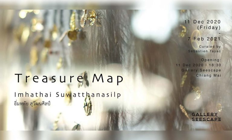 Treasure Map by Imhathai Suwatthanasilp 11 December 2020 - 7 February 2021 Gallery Seescape เชียงใหม่