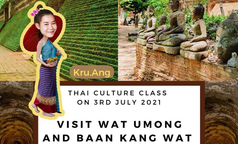 Saturday Thai culture class on 3rd July 2021 9am Visit Umong Temple (Tunnel Temple) and Baan Kang Wat