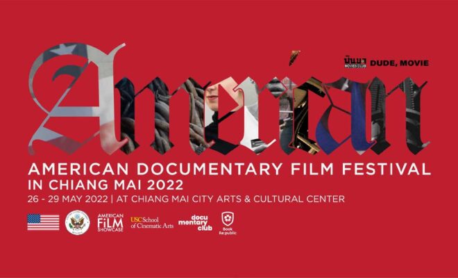 American Documentary Film Festival in Chiang Mai 2022 at Chiang Mai City Arts & Cultural Centre on 8.30pm 26-29 May 2022.
