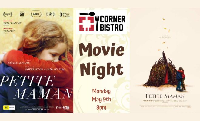 CB Movie Night: "Petite Maman" on 9 May 2022 at Corner Bistro “‘Petite Maman’ is what every film should be: powerfully