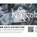 KEE-SA-LAK Solo Exhibition 2022 Wire - Tracery - Sapphire 1-14 กรกฏาคม 2565 เวลา เวลา 10:00 - 18:00 ณ โครงการบ้านข้างวัด