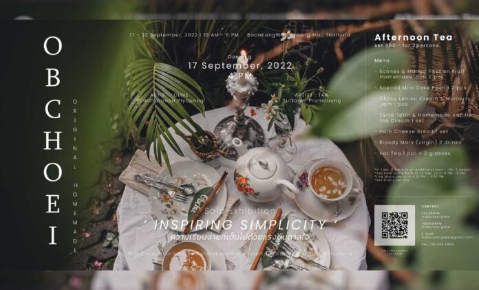 OBCHOEI Solo Exhibition 2022 - Inspiring Simplicity 17 - 22 กันยายน 2565 เวลา 10.00 - 18.00 น. สถานที่ บ้านข้างวัด