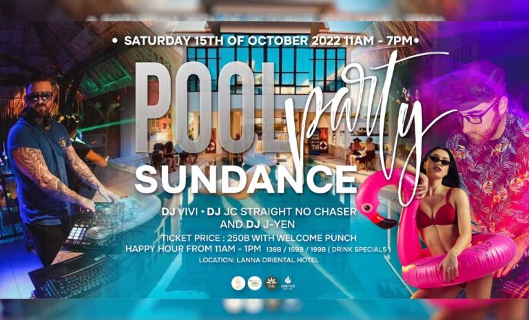 Sundance Pool Party on Saturday 2022 October 22th 11.00-19.00 at Lanna Oriental Hotel
