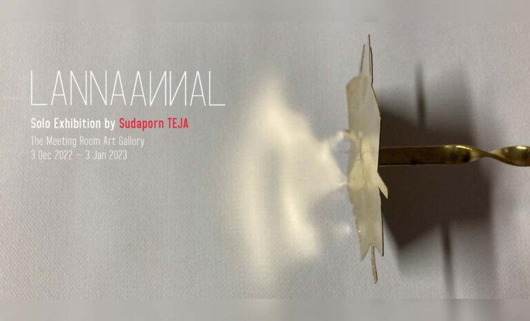 LANNAANNAL Solo Exhibition by Sudaporn Teja  Show duration December 3, 2022 - January 3, 2023 at The Meeting Room Art Gallery