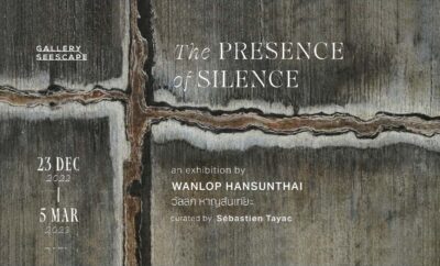 The Presence of Silence by Wanlop Hansunthai 23 December 2022 - 5 March 2023 at Gallery Seecape, Chiang Mai.