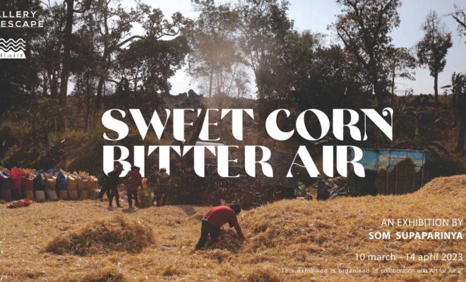 Sweet Corn Bitter Air by Som Supaparinya