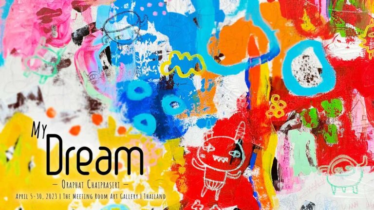 My Dream Solo art exhibition by Oraphat Chaiprasert