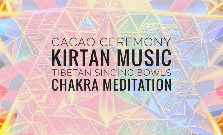 Cacao ceremony Kirtan music and Chakra meditate