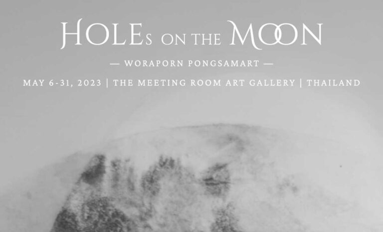 Holes on the Moon – Solo exhibition by Woraporn Pongsamart
